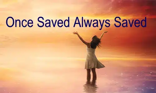 Once Saved Aleays Saved 7.500 In the debate on Eternal Security vs. Conditional Security, this essay offers a clear, biblically balanced answer to one of the Church’s most vital questions today.
